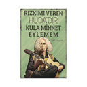 Ahmet Aslan "Rızkımı veren Hüda'dır, kula minnet eylemem" - Wandschild