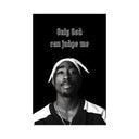 2pac - Only God can judge me (schwarz/weiss) PosterSchild