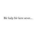 "Bir kalp bir kere sever..." - Autosticker